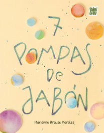 7 pompas de jabón, Marianne Krause Morales - BABIDI-BU