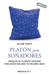 DEBOLSILLO, Platón para soñadores - Allan Percy