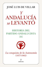 Y Andalucía se levantó, José Luis de Villar - ALMUZARA EDITORIAL