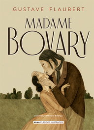 Madame Bovary, Gustave Flaubert - EDITORIAL ALMA