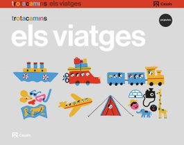 Els viatges 4 anys Trotacamins, VV.AA. - CASALS,EDITORIAL S.A.