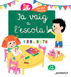JA VAIG A L'ESCOLA! (2-6 ANYS), Cécile Jugla - JOVENTUT, EDITORIAL