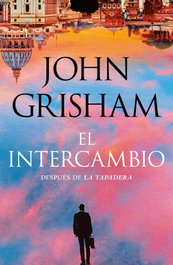 El intercambio, John Grisham - PLAZA & JANES
