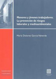 Menores y jóvenes trabajadores. La prevención de riesgos laborales, María Dolores García Valverde - COMARES