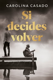 Grijalbo, SI DECIDES VOLVER, Carolina Casado Magano