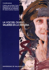 La voz del olvido: mujeres en la historia, Cristina De La Rosa Cubo - UNIV.VALLADOLID