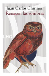 Renacen las sombras, Juan Carlos Chirinos - LA HUERTA GRANDE
