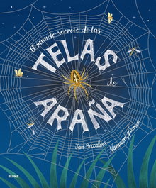 El mundo secreto de las telas de araña, Jan Beccaloni - BLUME