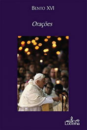 Orações do Papa Bento XVI, Bento XVI - LUCERNA