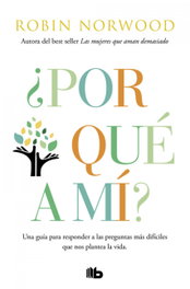 ¿POR QUE A MÍ?, Robin Norwood - B DE BOLSILLO