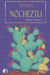 Nocheztli, Alicia Flores - EDITORIAL ADARVE