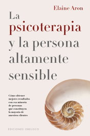 La psicoterapia y la persona áltamente sensible, Elaine Aron - OBELISCO EDICIONES
