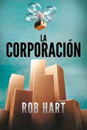 La Corporación, Rob Hart - Penguin Random House Grupo Editorial, S.A.U.