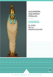 DILEMA, Osiris. Dios de la momificación, Alejandra Izquierdo Perales - DILEMA