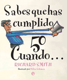 Sabes que has cumplido 50 cuando..., Richard Smith - LA ESFERA DE LOS LIBROS