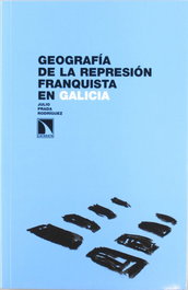 Geografía de la represión franquista en Galicia, Julio Prada Rodríguez - CATARATA