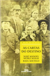 As cartas do destino, Xosé Manuel Núñez Seixas e Raúl Soutelo Vázquez - GALAXIA