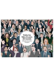 Astisendo Grupo Editorial, S.L. Todos los hijos de puta del mundo 4ª edición de Alberto González Vázquez