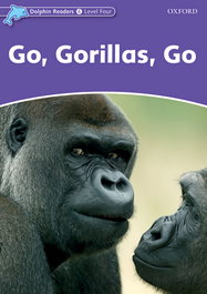 OXFORD UNIVERSITY PRESS Dolphin Readers Level 4: Go Gorilas Go
