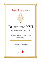 SAN PABLO EDITORIAL, Benedicto XVI. El Papa de la razón - Pablo Blanco Sarto