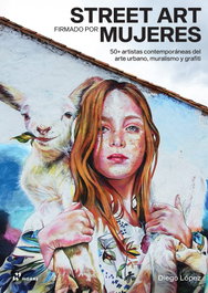Street art firmado por mujeres, Diego López - HOAKI