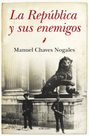 Las repúblicas y sus enemigos, Manuel Chaves Nogales - ALMUZARA EDITORIAL