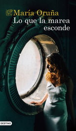 DESTINO, Lo que la marea esconde, María Oruña - DESTINO