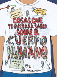 EDEBE, COSAS QUE TE GUSTARÁ SABER SOBRE EL CUERPO HUMANO - John Farndon