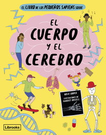 LIBROOKS, El libro de los pequeños sapiens sobre el cuerpo y el cerebro - Rosie Cooper