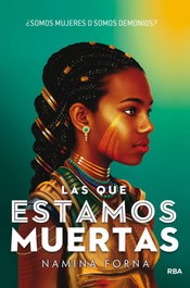 Las que estamos muertas. ¿Somos mujeres o somos demonios?, Forna Namina - RBA MOLINO
