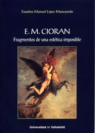 Fragmentos de una estética imposible, E. M. Ciorán - UNIV.VALLADOLID