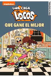 Penguin Random House Grupo Editorial, S.A.U. ¡Que gane el mejor! (Una Casa de Locos 07) - NICKELODEON