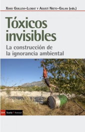 Tóxicos invisibles, Ximo Guillem-llobat, Agustí Nieto-Galán - ICARIA