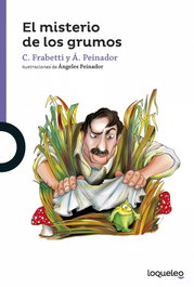 LOQUELEO, EL MISTERIO DE LOS GRUMOS - C. Frabetti, A. Peinador