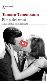 El fin del amor, Tamara Tenenbaum - SEIX BARRAL EDICIONES