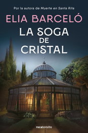 La soga de cristal (Muerte en Santa Rita 3), Elia Barceló - ROCABOLSILLO