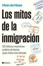 Los mitos de la inmigración, Hein de Haas - PENINSULA