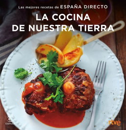 LA COCINA DE NUESTRA TIERRA, RTVE - ESPASA CALPE