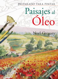 DRAC Preparado para pintar: paisajes al óleo, Noel Gregory