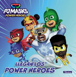 BEASCOA PJ Masks. Un cuento - Llegan los Power Heroes
