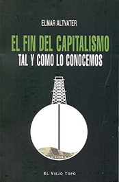 El fin del capitalismo tal y como lo conocemos, Elmar Altvater - INTERVENCION CULTURAL ED.