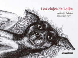 Los viajes de Laika, Antonio Ortuño - OCEANO TRAVESIA
