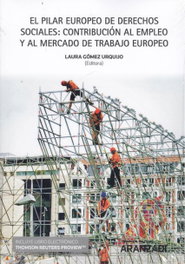 ARANZADI, EL PILAR EUROPEO DE DERECHOS SOCIALES: CONTRIBUCIÍON AL EMPLEO Y AL MERCADO DE TRABAJO EUROPEO - Laura Gómez Urquijo