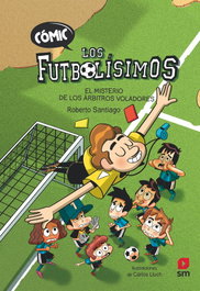 SM Cómic Los Futbolísimos 1: El misterio de los árbitros voladores
