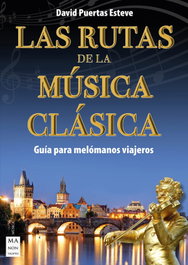 Las rutas de la música clásica, David Puertas Esteve - ROBINBOOK EDICIONES