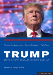 TRUMP: BREVE HISTORIA DE UNA PRESIDENCIA SINGULAR, Carmelo Mesa Lago, Pablo Pardo, Francisco Rodríguez Jiménez - COMARES