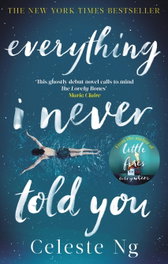 Everything I Never Told You, Celeste Ng - Little Brown