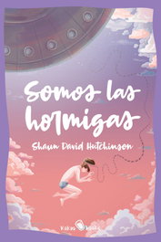 Somos las hormigas, Shaun David Hutchinson - KAKAO BOOKS