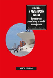 Cultura y revitalización urbana, Miguel Ángel Chaves Martín - VISOR EDITORIAL