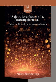Sujeto, descolonización, transmodernidad, Mabel Moraña - IBEROAMERICANA - VERVUERT